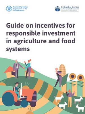 cover image of Guide on Incentives for Responsible Investment in Agriculture and Food Systems
